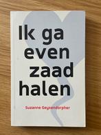 Ik ga even zaad halen - Suzanne Geysendorfer (Boek), Ophalen of Verzenden, Gelezen