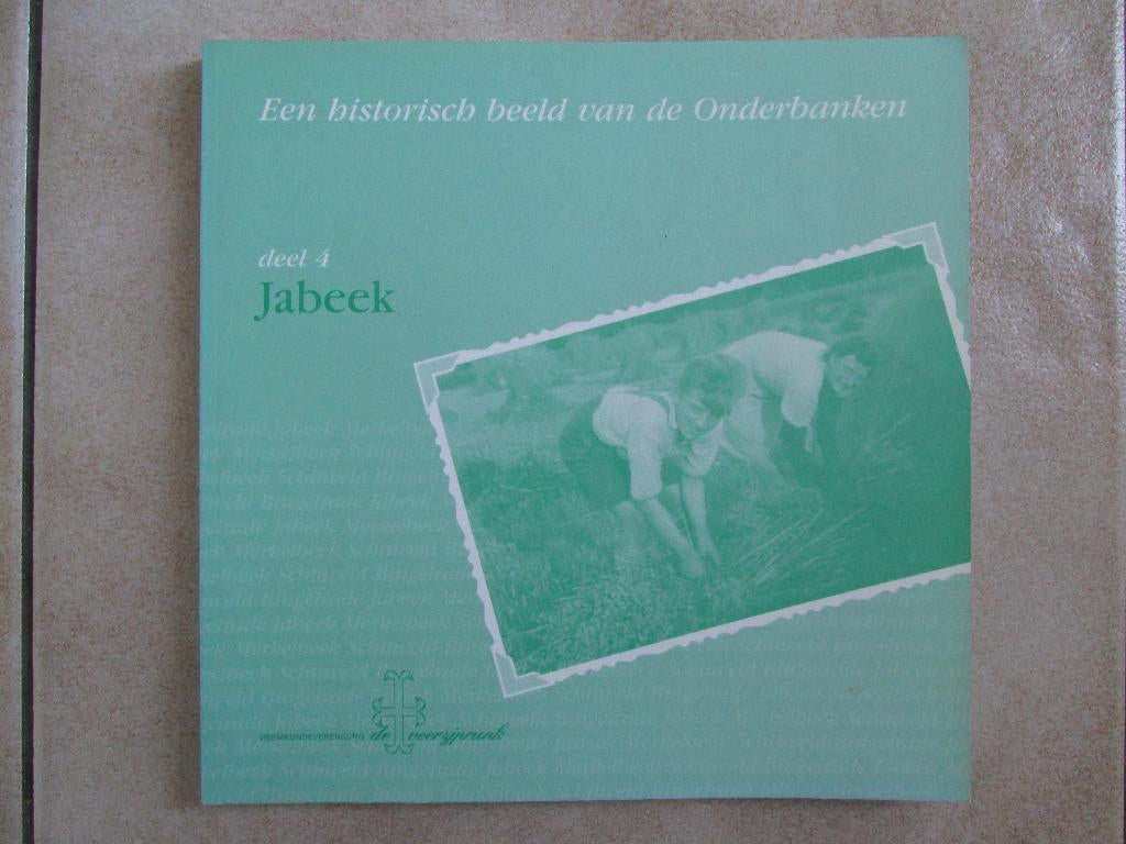 Jabeek - Een historisch beeld van Onderbanken (Beekdaelen)., Ophalen of Verzenden, Gelezen