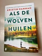 Als de Wolven Huilen - Kristin Hannah (Roman), Ophalen of Verzenden, Zo goed als nieuw, Amerika