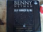 benny neyman - blijf vannacht bij mij 10a, Cd's en Dvd's, Vinyl Singles, 7 inch, Single, Ophalen of Verzenden, Zo goed als nieuw