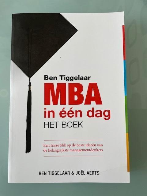 MBA in een dag - Ben Tiggelaar, Boeken, Ophalen of Verzenden, Zo goed als nieuw, Management