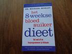 Het 8-weekse bloedsuikerdieet - Dr. Michael Mosley, Dieet en Voeding, Nieuw, Ophalen of Verzenden, Dr. Michael Mosley