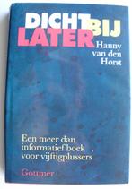 Dicht bij later. Een meer dan informatief boek voor 50+, Ophalen of Verzenden, Zo goed als nieuw, Gezondheid en Conditie