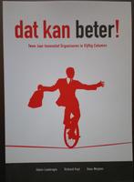 Dat kan Beter! Innovatief Organiseren in Vijftig Columns, Boeken, Essays, Columns en Interviews, Meerdere auteurs, Diverse auteurs