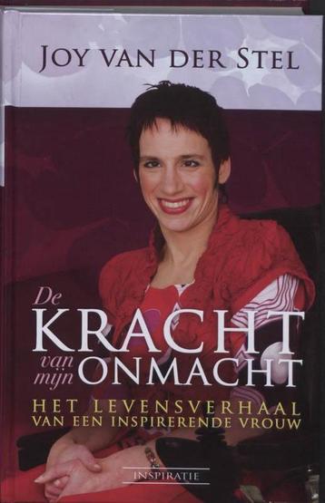 Joy van der Stel - De kracht van mijn onmacht Het levensverh beschikbaar voor biedingen
