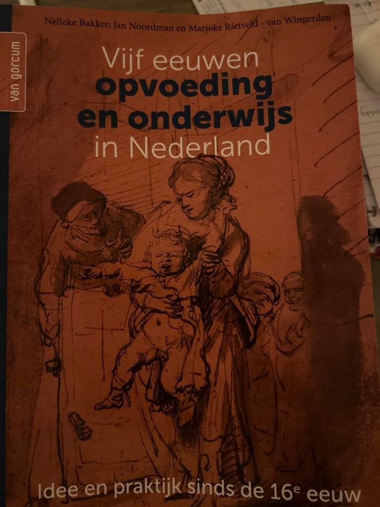 Vijf eeuwen opvoeding en onderwijs in Nederland, Boeken, Zo goed als nieuw, Nelleke Bakker; Jan Noordman; Marjoke Rietveld-van Wingerden
