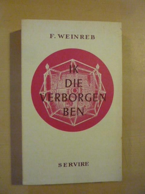 F. Weinreb - Ik die verborgen ben, Ophalen of Verzenden, Zo goed als nieuw