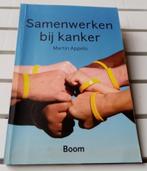 SAMENWERKEN BIJ KANKER * Martin Appelo, Boeken, Gelezen, Ziekte en Allergie, Ophalen of Verzenden, Martin Appelo
