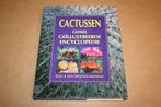 Cactussen - Geheel geïllustreerde encyclopedie, Boeken, Natuur, Ophalen of Verzenden, Zo goed als nieuw