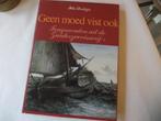Peter Dorleijn, GEEN MOED VIST OOK, over zuiderzeevisserij, Ophalen of Verzenden, 20e eeuw of later, Zo goed als nieuw