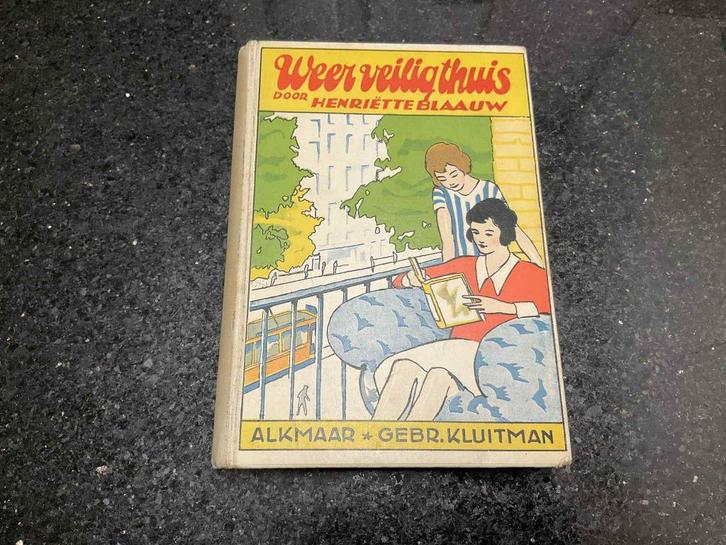 Henriëtte Blaauw: Weer veilig thuis. uit 1920, 100+ oud, Boeken, Kinderboeken | Jeugd | onder 10 jaar, Gelezen, Fictie algemeen