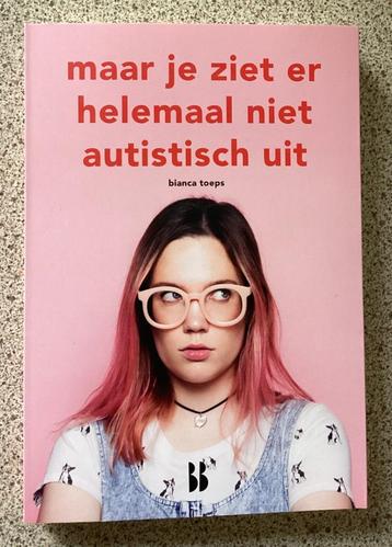 Maar je ziet er helemaal niet autistisch uit - Bianca Toeps beschikbaar voor biedingen