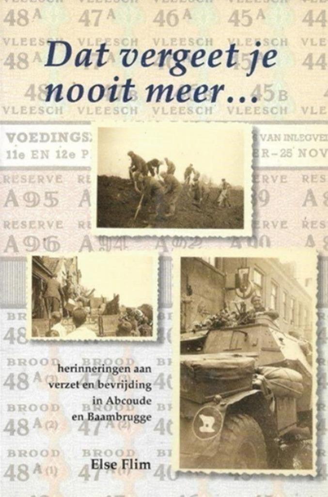 Else Flim Dat vergeet je nooit meer (WOII)(Abcoude Baambrug., Boeken, Geschiedenis | Stad en Regio, Zo goed als nieuw, Ophalen of Verzenden