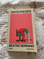 Ontevreden - Beatriz Serrano - Roman, Boeken, Ophalen of Verzenden, Gelezen, Beatriz Serrano