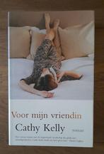 Cathy Kelly - Voor mijn vriendin, Ophalen of Verzenden, Gelezen, Kelly