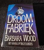 Droomfabriek - Barbara Wood, Ophalen of Verzenden
