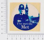 Sticker - I've met the Met (politie van Londen), Verzamelen, Stickers, Overige typen, Ophalen of Verzenden, Zo goed als nieuw