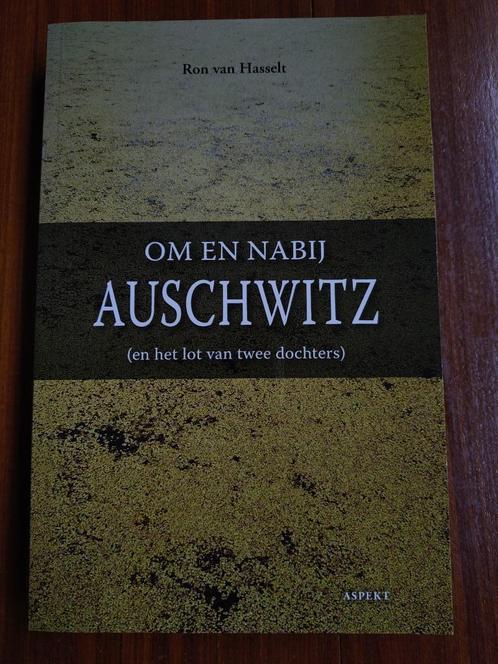 Om en nabij Auschwitz (auteur Ron van Hasselt), Boeken, Oorlog en Militair, Nieuw, Overige onderwerpen, Tweede Wereldoorlog, Ophalen of Verzenden