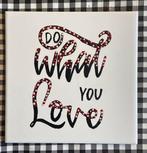 Do what you love tegeltje, Huis en Inrichting, Woonaccessoires | Tekstborden en Spreuken, Ophalen of Verzenden