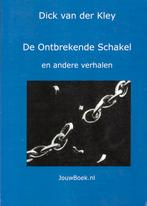 De Ontbrekende Schakel - Dick Van der Kley BOEK, Ophalen of Verzenden, Dick Van der Kley