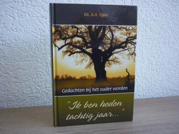 Ds. A.A. Egas - Ik ben heden tachtig jaar.. beschikbaar voor biedingen