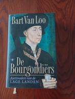 DE BOURGONDIERS  Aartsvaders vd Lage Landen  Bart Van Loo, Boeken, 15e en 16e eeuw, Ophalen of Verzenden, Zo goed als nieuw, Bart Van Loo