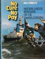 Williams - No Cure No Pay. Nederlandse bergers op de wereldz, Boek of Tijdschrift, Gebruikt, Verzenden