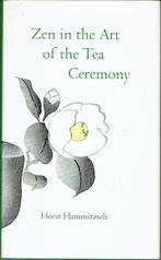 Zen in the Art of the Tea Ceremony Horst Hammitzsch,, Zo goed als nieuw, Verzenden