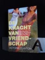 Victoria Clayton- De Kracht van Vriendschap, Boeken, Zo goed als nieuw, Verzenden