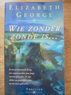 Wie zonder zonde is..., Boeken, Thrillers, Europa overig, Ophalen of Verzenden, Zo goed als nieuw, Elizabeth George