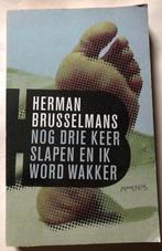 Herman Brusselmans: Nog drie keer slapen en ik wordt wakker, Ophalen of Verzenden, Zo goed als nieuw, België