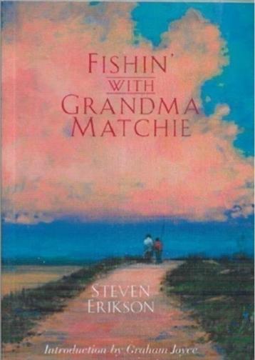 Steven Erikson Fishin' with Grandma Matchie beschikbaar voor biedingen