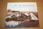 Mit de wereld mit | Waterschap Westerwolde 1901-1968, Boeken, Geschiedenis | Stad en Regio, Ophalen of Verzenden, Zo goed als nieuw