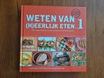 Weten van eerlijk eten 1, Ophalen of Verzenden, Zo goed als nieuw, Rineke Dijkinga