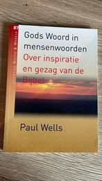Gods Woord in mensenwoorden - Paul Wells, Ophalen of Verzenden, Zo goed als nieuw