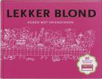 Lekker Blond, koken met vriendinnen - Blond Amsterdam, Ophalen of Verzenden, Zo goed als nieuw, Blond Amsterdam, Nederland en België
