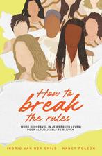 Nancy Poleon & Ingrid van der Chijs - How to break the rules, Ophalen of Verzenden, Nieuw, Poleon & van der Chijs