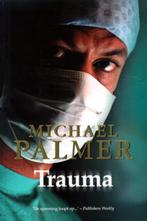 Michael Palmer - Trauma - Thriller - Detective, Michael Palmer, Ophalen of Verzenden, Zo goed als nieuw, Nederland
