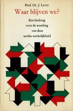 Prof. Dr. J. Lever – Waar blijven we?, Boeken, Wetenschap, Ophalen of Verzenden, Gelezen, Natuurwetenschap