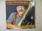s0358 ton van kluyve - mijn hoempapa, Ophalen, Gebruikt, Overige genres, 7 inch