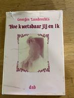 Hoe Kwetsbaar Jij en Ik - Georges Lambrechts, Ophalen of Verzenden, Gelezen, Nederland