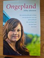 Ongepland - Abby Johnson, Ophalen of Verzenden, Zo goed als nieuw, Abby Johnson, Religie