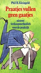 Praatjes vullen geen gaatjes - Phil H. Kleingeld  In Praatje, Boeken, Economie, Management en Marketing, Gelezen, Phil H. Kleingeld