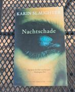 Karin Slaughter - Nachtschade, Ophalen of Verzenden, Zo goed als nieuw, Nederland, Karin Slaughter
