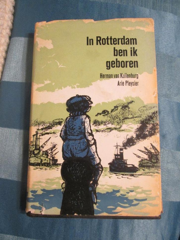 In Rotterdam ben ik geboren Herman van Kuilenburg Arie Pleys, Boeken, Geschiedenis | Stad en Regio, Zo goed als nieuw, Ophalen of Verzenden