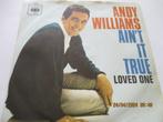 Andy Williams _ Ain't it true / Loved one = 1965, Pop, Gebruikt, Ophalen of Verzenden