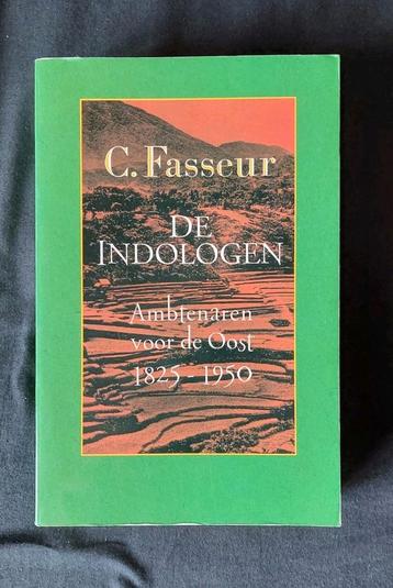 Fasseur - De indologen: Ambtenaren voor de Oost 1825 - 1950