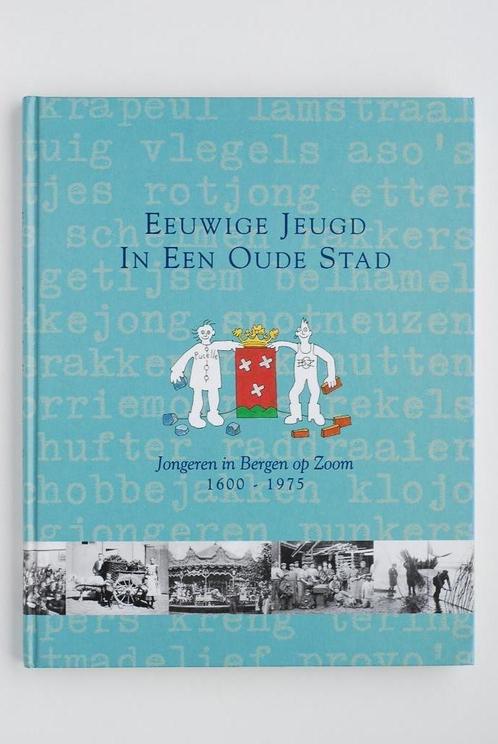 Jongeren in Bergen op Zoom 1600-1975 (2001), Boeken, Geschiedenis | Stad en Regio, Zo goed als nieuw, 20e eeuw of later, Verzenden