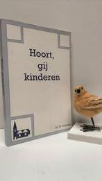 Verhoeks, Ds. W. ; Hoort, gij kinderen, Ophalen of Verzenden, Gelezen, Christendom | Protestants