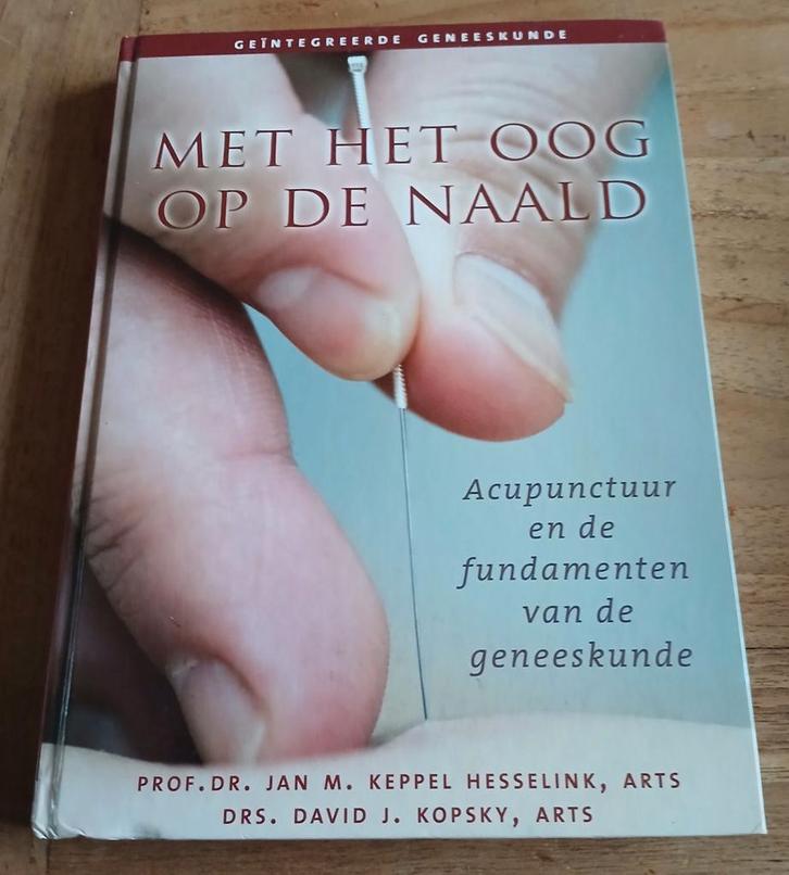 Keppel-Hesselink, Met het oog op de naald (Acupunctuur), Boeken, Gezondheid, Dieet en Voeding, Gelezen, Dieet en Voeding, Ophalen of Verzenden